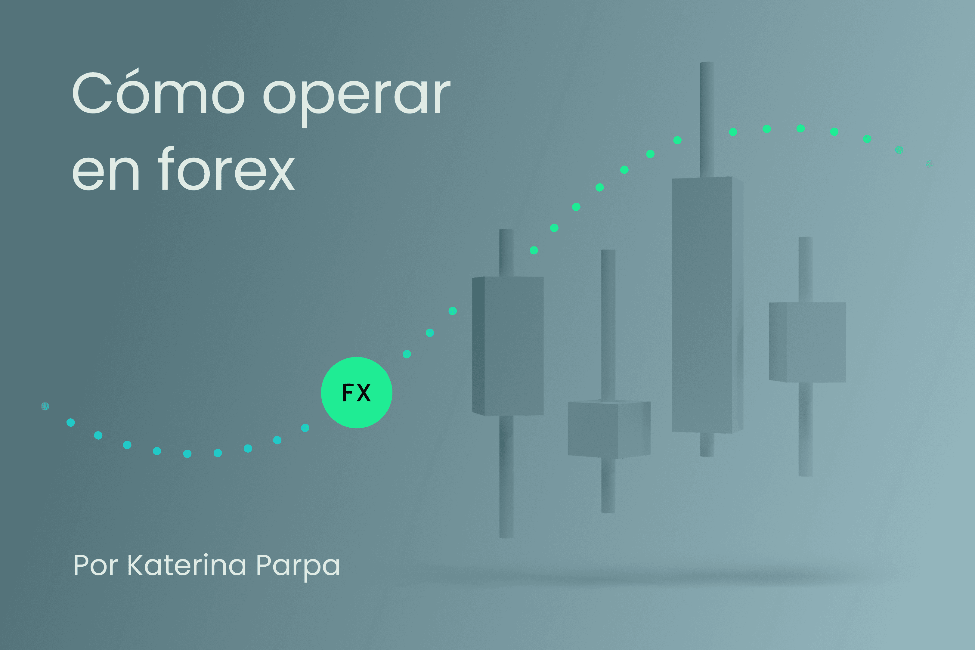 Operar en Forex: Guía para principiantes sobre trading de divisas